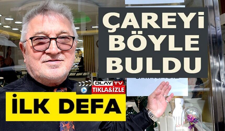 28 YILDIR KUYUMCULUK YAPIYOR, İLK DEFA YOK SATIYOR