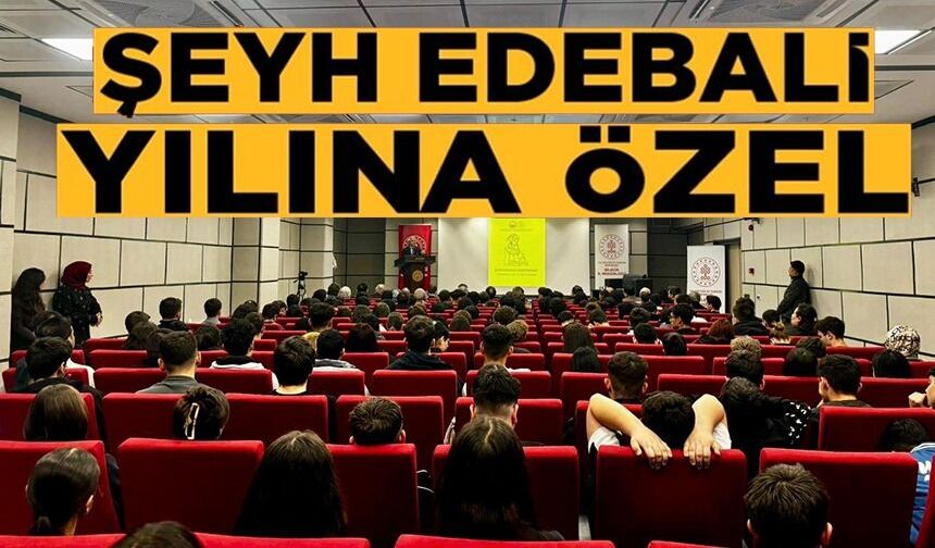ŞEYH EDEBALİ KONFERANSI'NA YOĞUN İLGİ