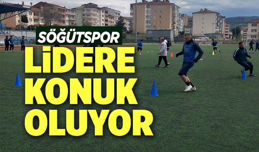 SÖĞÜTSPOR BU HAFTA LİDERE KONUK OLACAK