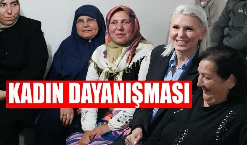BAŞKAN SUBAŞI: "KADIN DAYANIŞMASINI YERİNDE HİSSETTİK"