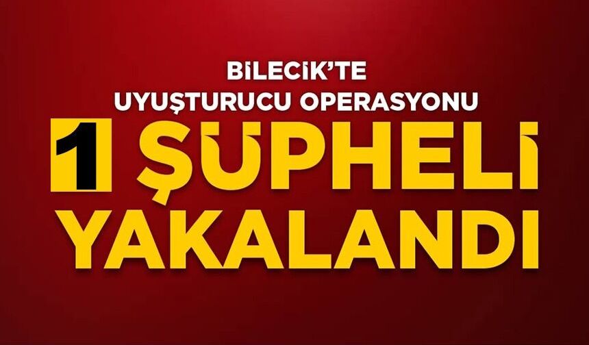 UYUŞTURUCU OPERASYONU: 1 ŞÜPHELİ YAKALANDI