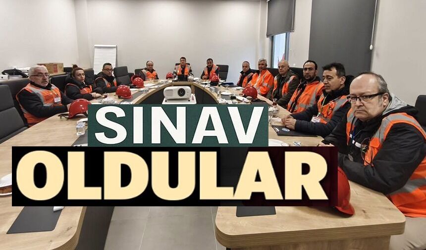 OPERATÖRLÜK SINAVLARI YAPILDI
