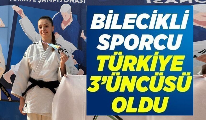 BİLECİKLİ SPORCU TÜRKİYE 3'ÜNCÜSÜ OLDU