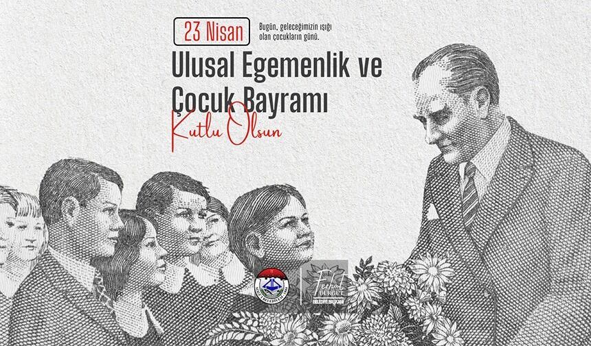23 NİSAN ULUSAL EGEMENLİK VE ÇOCUK BAYRAMI KUTLU OLSUN