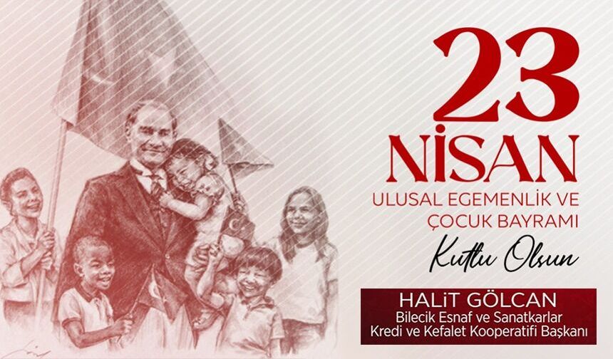 23 NİSAN ULUSAL EGEMENLİK VE ÇOCUK BAYRAMI KUTLU OLSUN