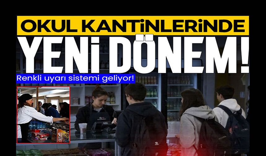 OKUL KANTİNLERİNDE YENİ DÖNEM