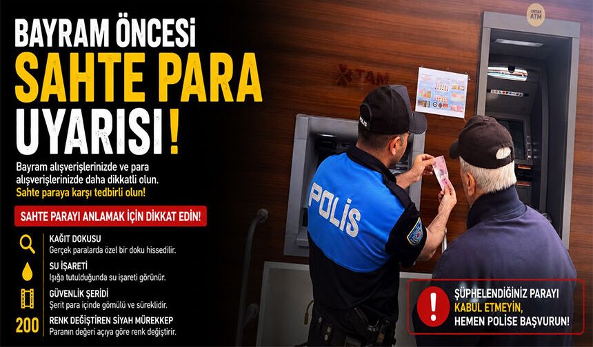 BAYRAM ÖNCESİ SAHTE PARA UYARISI