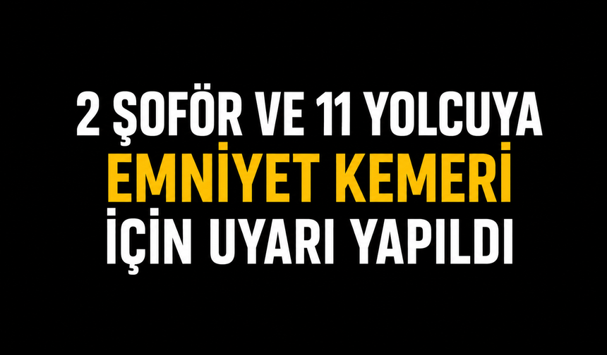 BİLECİK'TE OTOBÜSE SİVİL DENETİM