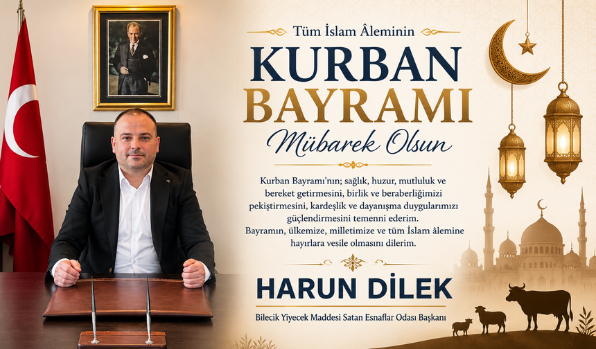 HARUN DİLEK'DEN KURBAN BAYRAMI MESAJI