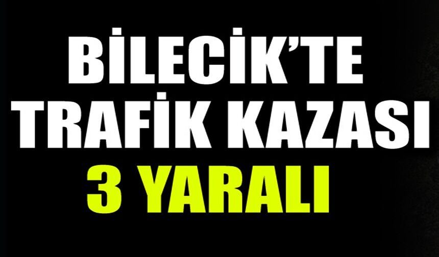 TRAFİK KAZASI: 3 YARALI