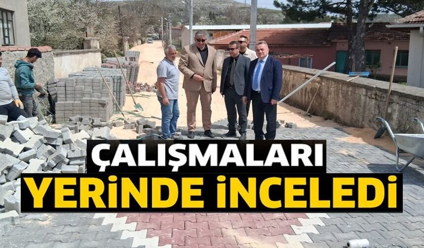 KAYMAKAM ÖZTÜRK ÇALIŞMALARI YERİNDE İNCELEDİ