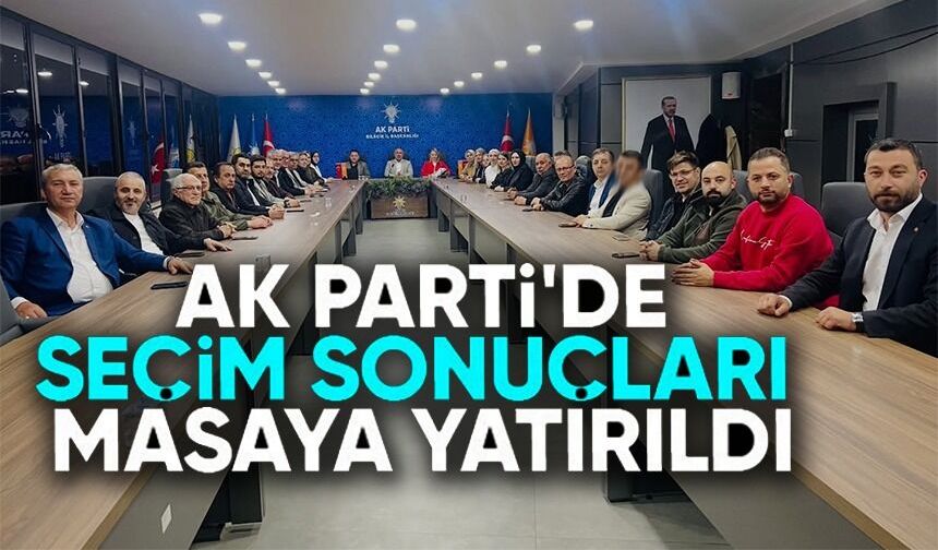 AK PARTİ'DE HAFTALIK İL YÖNETİM KURULU TOPLANTISI YAPILDI