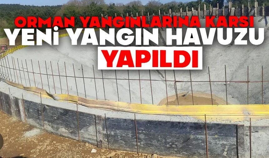 BİLECİK'TE ORMAN YANGINLARINA KARŞI 12 YENİ SU HAVUZU