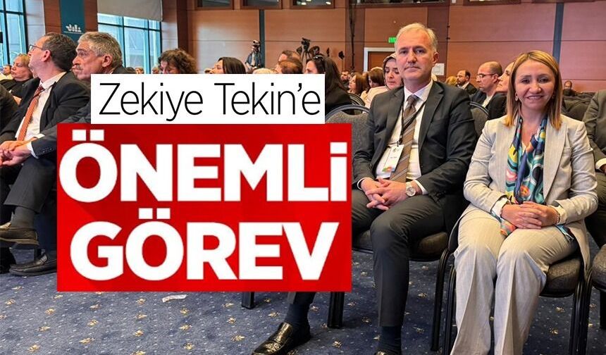 BAŞKAN ZEKİYE TEKİN’E TÜRKİYE ÇAPINDA ÖNEMLİ GÖREV