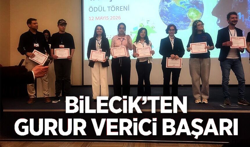 TEKNİK PROJE YARIŞMASI'NDA BİLECİK'TEN BÜYÜK BAŞARI