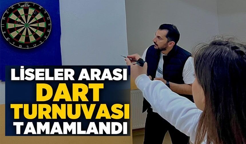 LİSELER ARASI DART TURNUVASI TAMAMLANDI