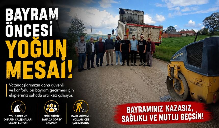 BAYRAM ÖNCESİ KÖY YOLLARINDA YOĞUN MESAİ