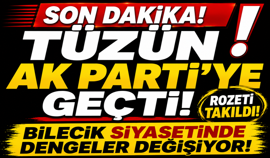 TÜZÜN VE DANIŞMAN AK PARTİ’YE GEÇTİ