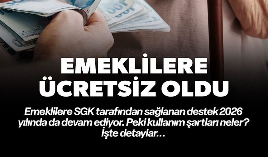 EMEKLİLERE ÜCRETSİZ OLDU