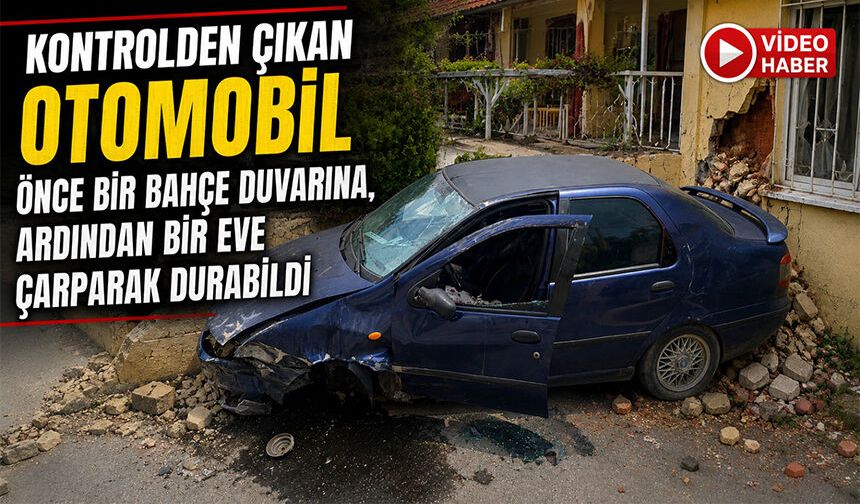 KONTROLDEN ÇIKAN OTOMOBİL ÖNCE BİR BAHÇE DUVARINA, ARDINDAN BİR EVE ÇARPARAK DURABİLDİ