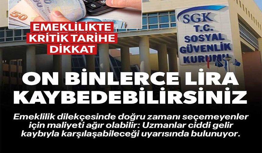 EMEKLİLİKTE KRİTİK TARİHE DİKKAT