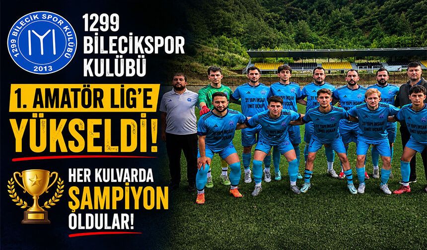 1299 BİLECİKSPOR KULÜBÜ 1. AMATÖR LİG'E YÜKSELDİ