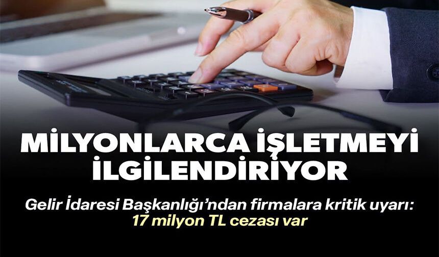MİLYONLARCA İŞLETMEYİ İLGİLENDİRİYOR