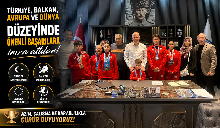 TÜRKİYE, BALKAN, AVRUPA VE DÜNYA DÜZEYİNDE ÖNEMLİ BAŞARILARA İMZA ATTILAR