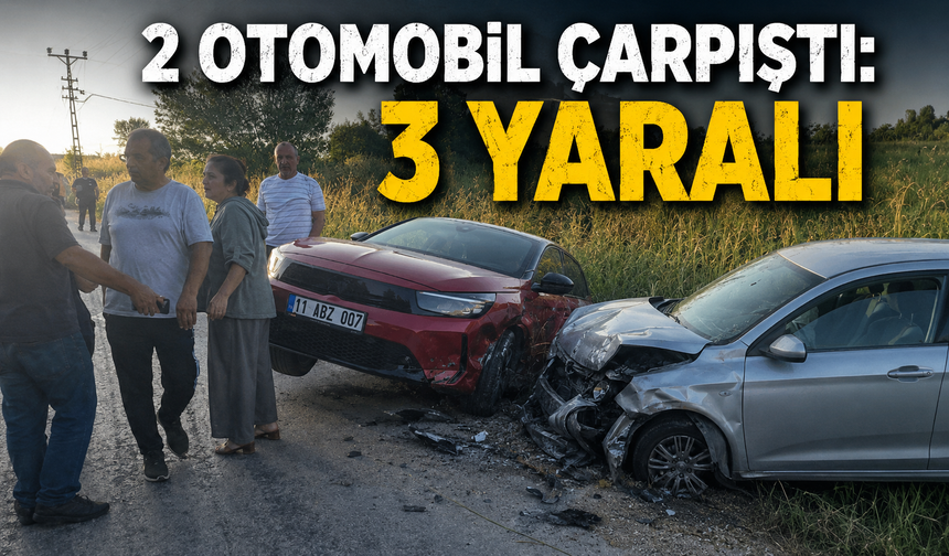 2 OTOMOBİL ÇARPIŞTI: 3 YARALI