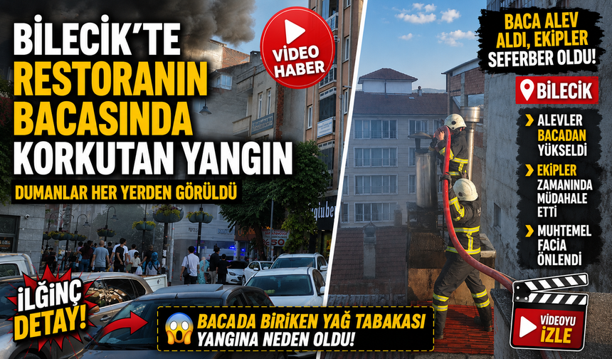 BİLECİK’TE RESTORANIN BACASINDA KORKUTAN YANGIN