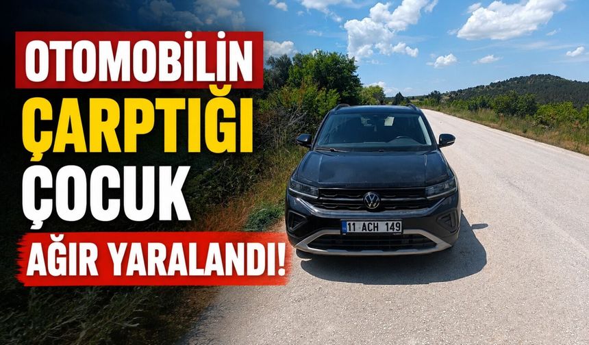 OTOMOBİLİN ÇARPTIĞI ÇOCUK AĞIR YARALANDI