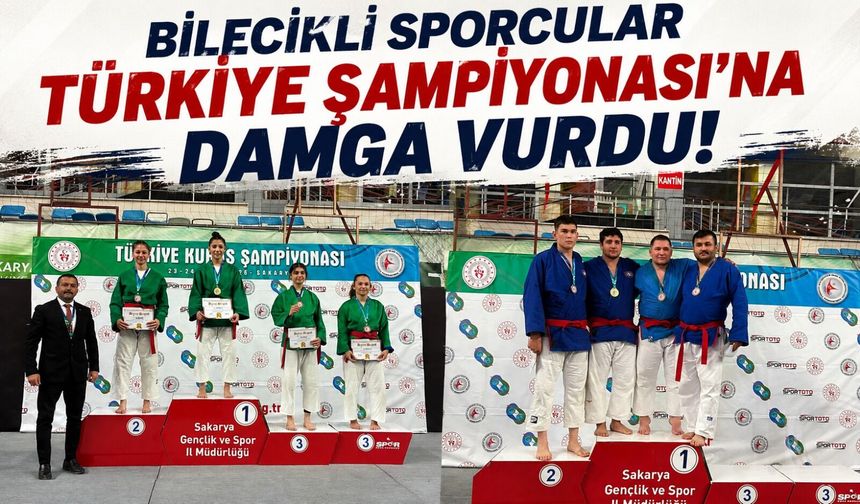 BİLECİKLİ SPORCULAR TÜRKİYE ŞAMPİYONASI'NA DAMGA VURDU