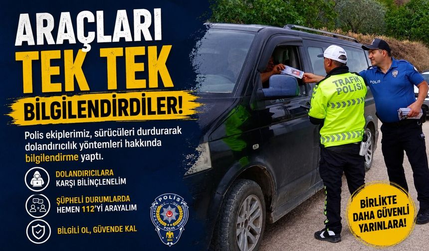 POLİS EKİPLERİ ARAÇLARI TEK TEK BİLGİLENDİRDİ