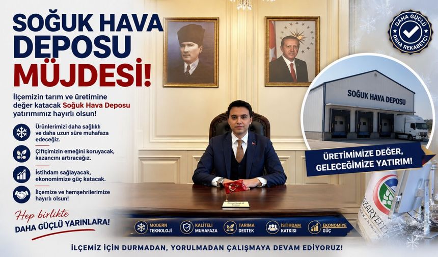 PAZARYERİ'NE SOĞUK HAVA DEPOSU MÜJDESİ