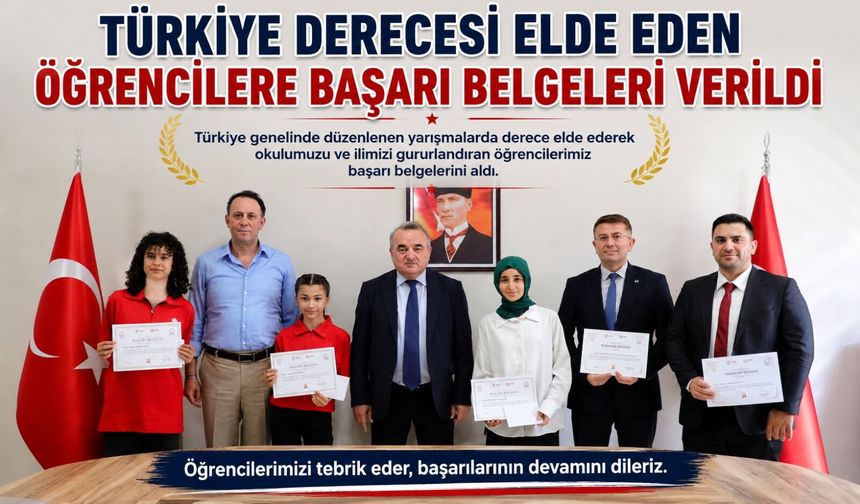 TÜRKİYE DERECESİ ELDE EDEN ÖĞRENCİLERE BAŞARI BELGELERİ VERİLDİ