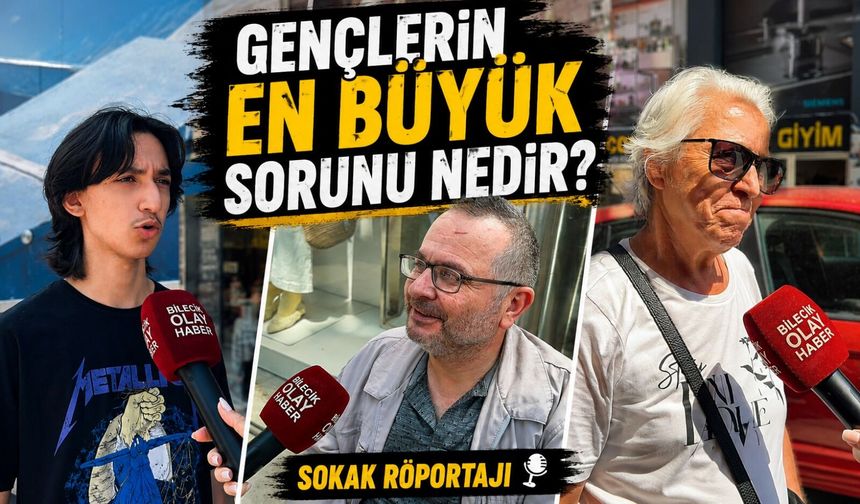 GENÇLERİN EN BÜYÜK SORUNU NEDİR?