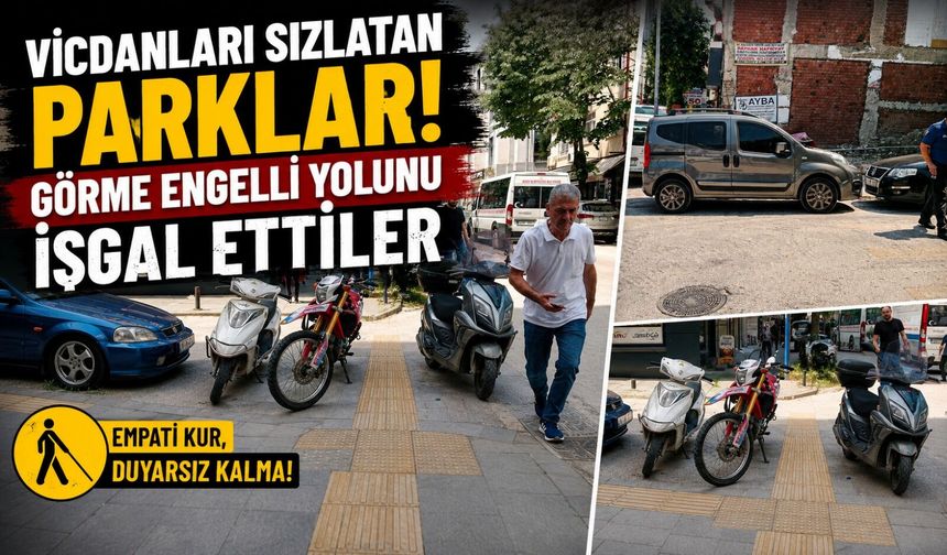GÖRME ENGELLİ YOLUNU İŞGAL ETTİ