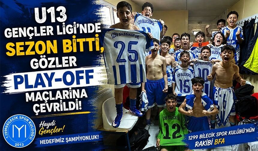 BİLECİK U13 GENÇLER LİGİ'NDE SEZON BİTTİ, GÖZLER PLAY-OFF MAÇLARINA ÇEVRİLDİ