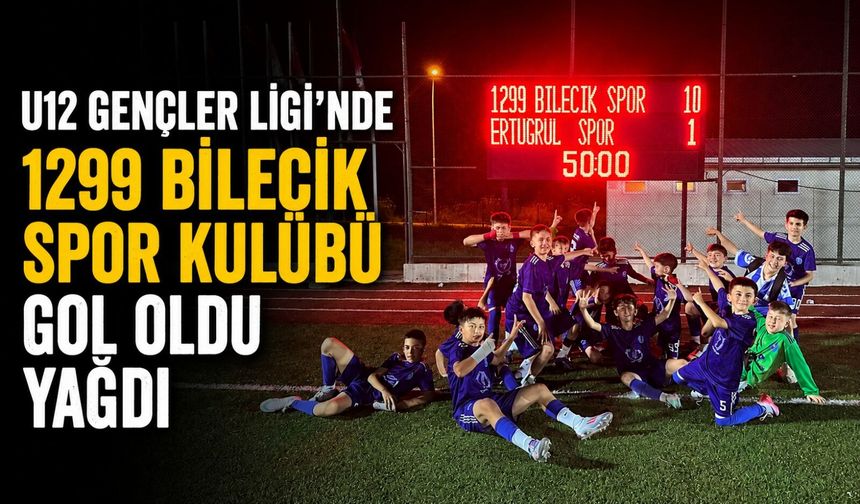 U12 GENÇLER LİGİ'NDE 1299 BİLECİK SPOR KULÜBÜ GOL OLDU YAĞDI