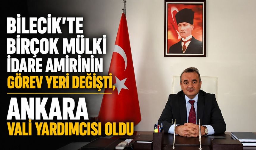 BİRÇOK MÜLKİ İDARE AMİRİNİN GÖREV YERİ DEĞİŞTİ