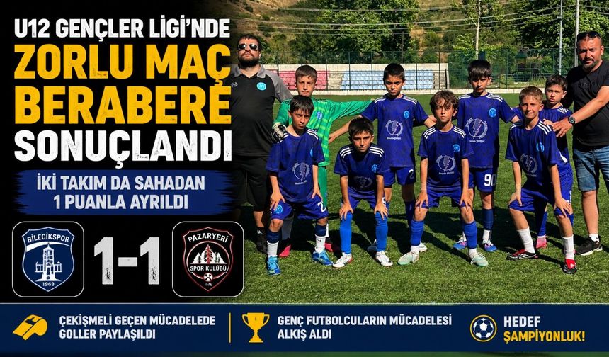 U12 GENÇLER LİGİ'NDE ZORLU MAÇ BERABERE SONUÇLANDI