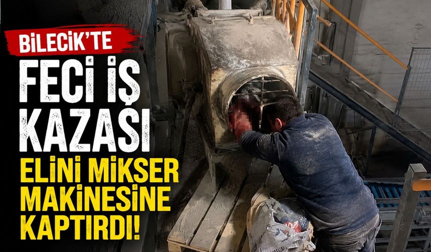 BİR İŞÇİ ELİNİ MİKSER MAKİNESİNE KAPTIRDI