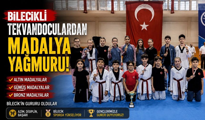 BİLECİKLİ TEKVANDOCULARDAN MADALYA YAĞMURU