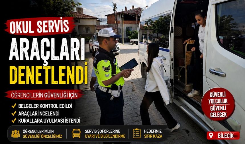 OKUL SERVİS ARAÇLARI DENETLENDİ