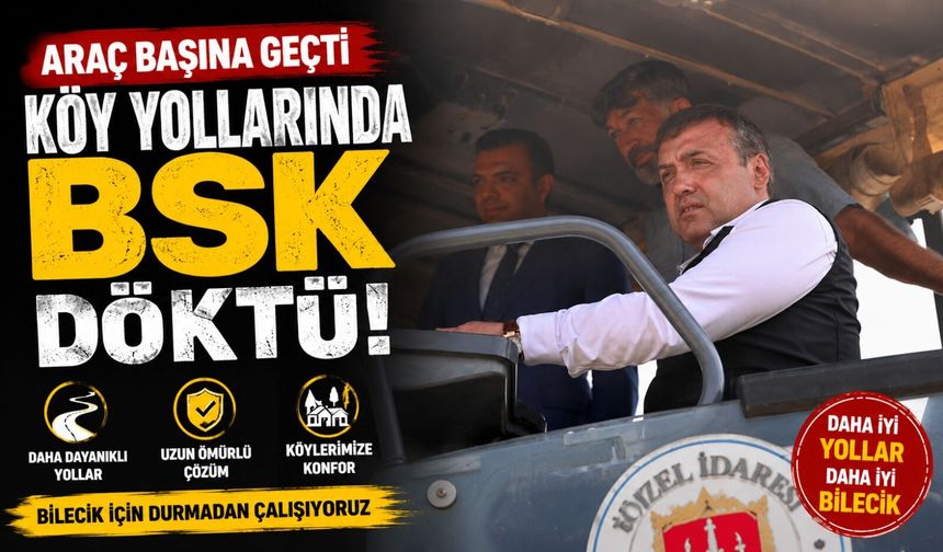 VALİ SÖZER ARAÇ BAŞINA GEÇTİ, KÖY YOLARINDA BSK DÖKTÜ