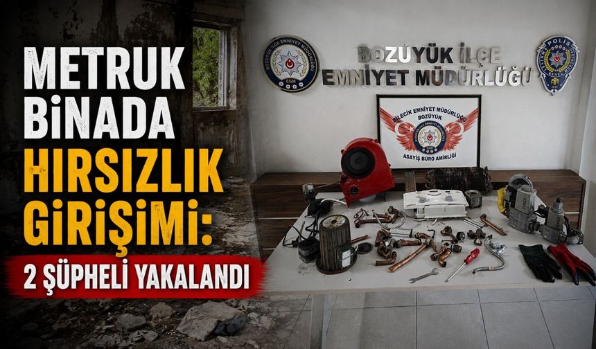 METRUK BİNADA HIRSIZLIK GİRİŞİMİ: 2 ŞÜPHELİ YAKALANDI