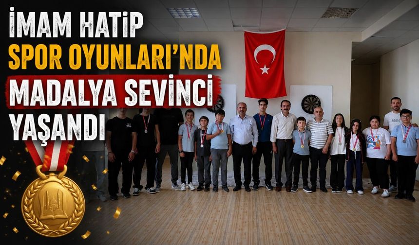 İMAM HATİP SPOR OYUNLARI'NDA MADALYA SEVİNCİ YAŞANDI