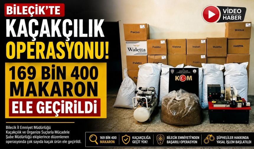 KAÇAKÇILIK OPERASYONU: 169 BİN 400 MAKARON ELE GEÇİRİLDİ