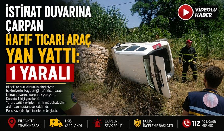 İSTİNAT DUVARINA ÇARPAN HAFİF TİCARİ ARAÇ YAN YATTI: 1 YARALI