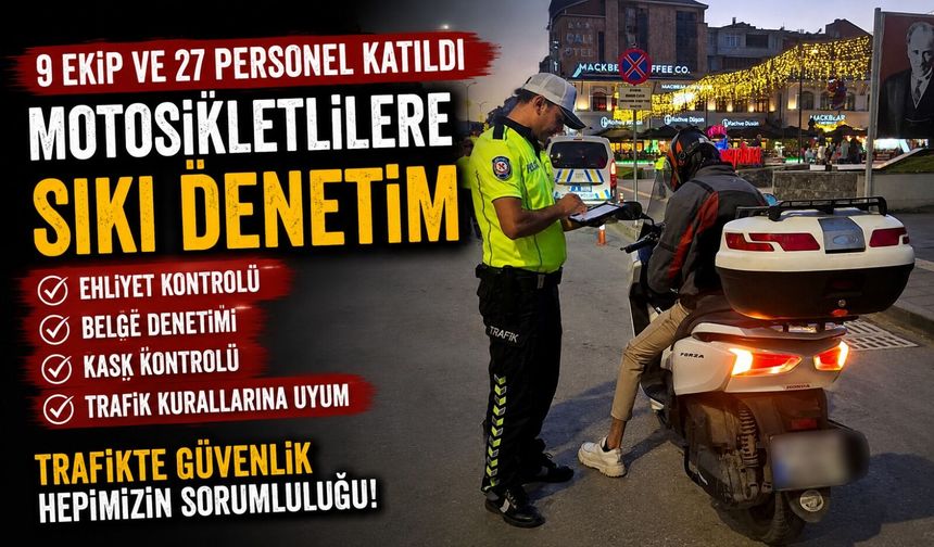 280 MOTOSİKLET SÜRÜCÜSÜ DENETLENDİ